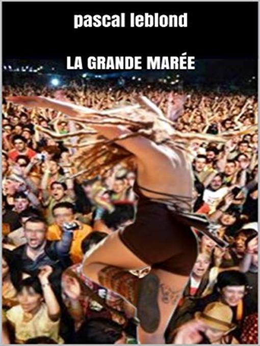 Title details for La Grande Marée by Pascal Leblond - Wait list